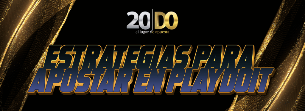 Estrategias para Apostar en Playdoit