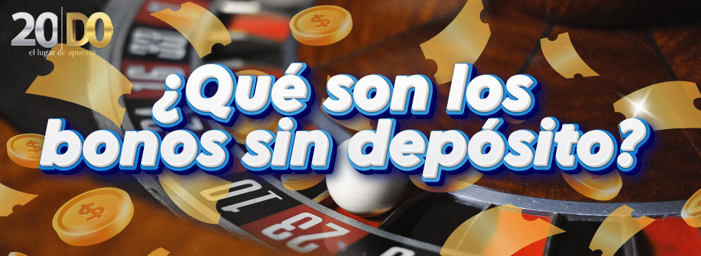 ¿Qué son los bonos sin depósito